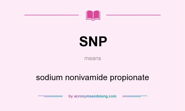 What does SNP mean? It stands for sodium nonivamide propionate