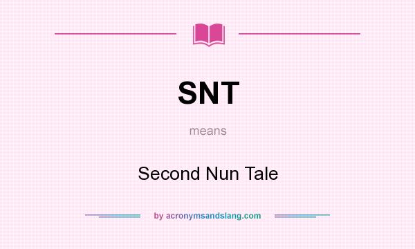 What does SNT mean? It stands for Second Nun Tale