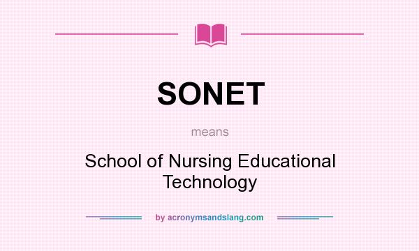What does SONET mean? It stands for School of Nursing Educational Technology