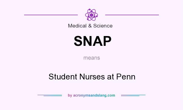What does SNAP mean? It stands for Student Nurses at Penn