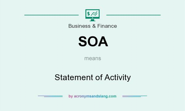 What does SOA mean? It stands for Statement of Activity