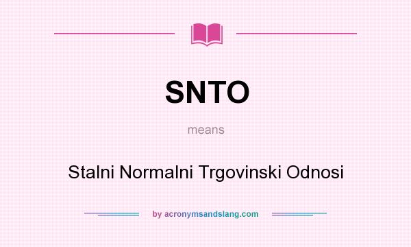 What does SNTO mean? It stands for Stalni Normalni Trgovinski Odnosi