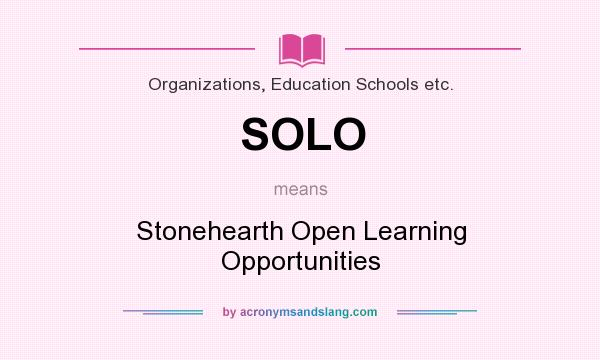 What does SOLO mean? It stands for Stonehearth Open Learning Opportunities