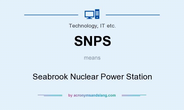 What does SNPS mean? It stands for Seabrook Nuclear Power Station