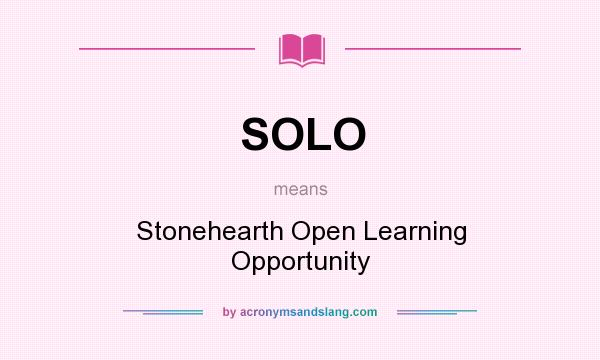 What does SOLO mean? It stands for Stonehearth Open Learning Opportunity