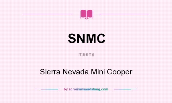 What does SNMC mean? It stands for Sierra Nevada Mini Cooper