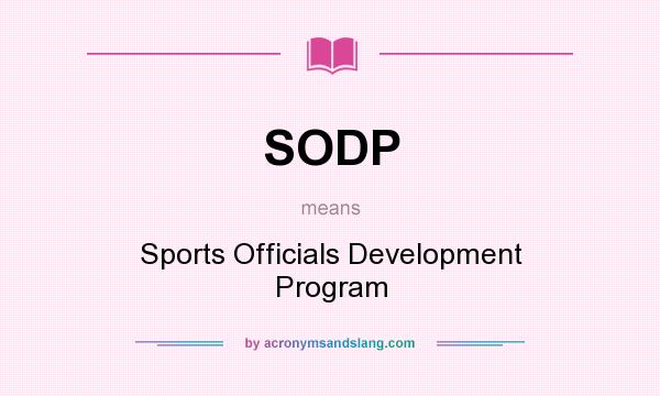 What does SODP mean? It stands for Sports Officials Development Program