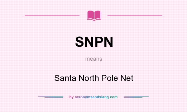 What does SNPN mean? It stands for Santa North Pole Net