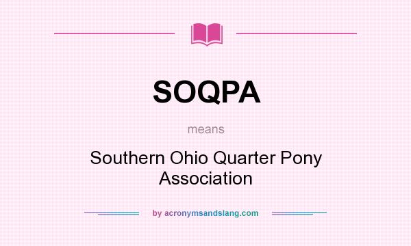 What does SOQPA mean? It stands for Southern Ohio Quarter Pony Association