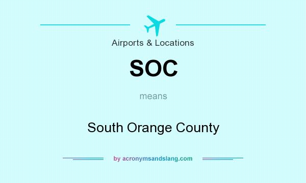 What does SOC mean? It stands for South Orange County
