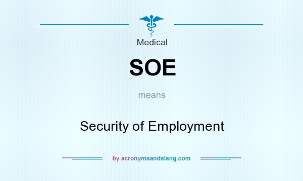 What does SOE mean? It stands for Security of Employment
