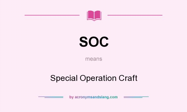 What does SOC mean? It stands for Special Operation Craft