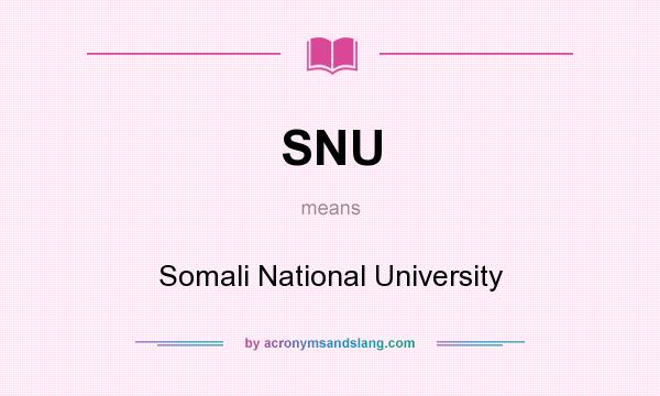 What does SNU mean? It stands for Somali National University