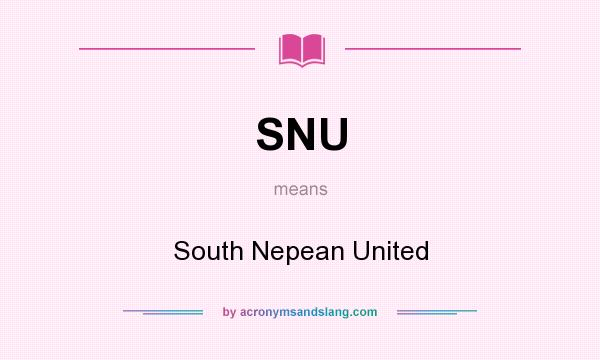 What does SNU mean? It stands for South Nepean United