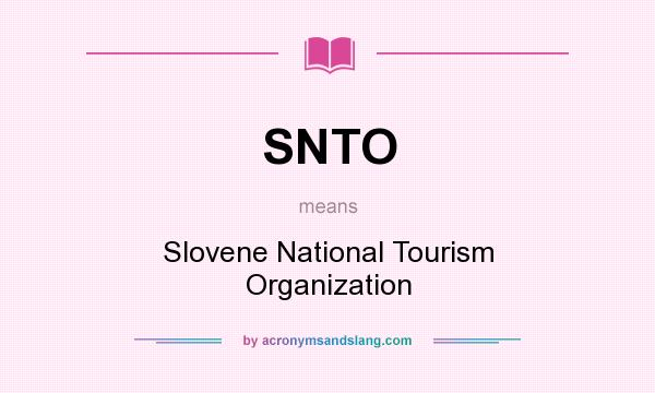 What does SNTO mean? It stands for Slovene National Tourism Organization