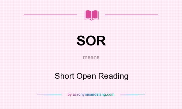 What does SOR mean? It stands for Short Open Reading