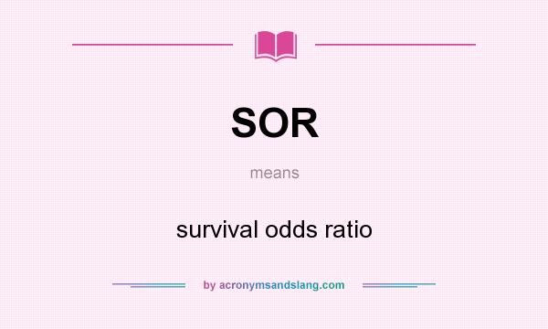 What does SOR mean? It stands for survival odds ratio