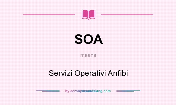 What does SOA mean? It stands for Servizi Operativi Anfibi
