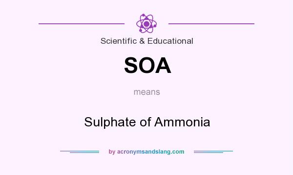 What does SOA mean? It stands for Sulphate of Ammonia