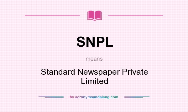 What does SNPL mean? It stands for Standard Newspaper Private Limited