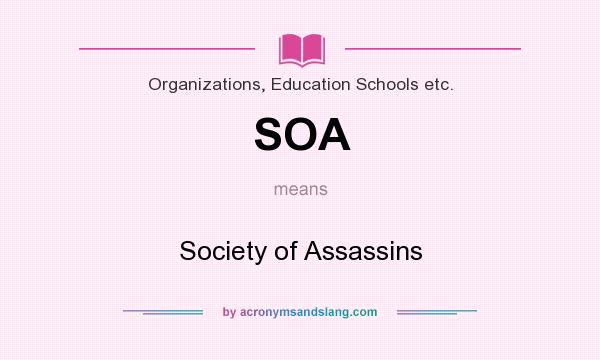 What does SOA mean? It stands for Society of Assassins