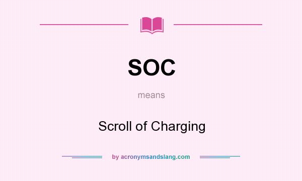 What does SOC mean? It stands for Scroll of Charging