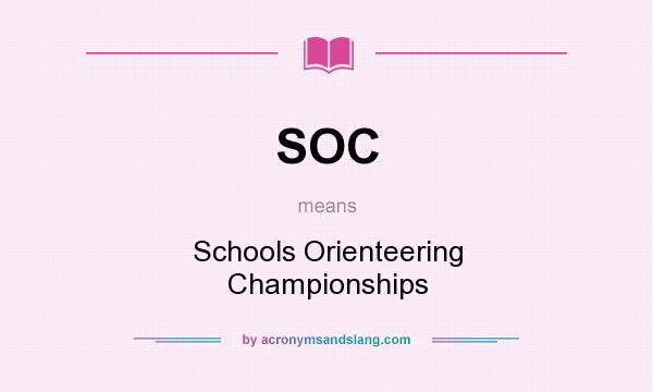 What does SOC mean? It stands for Schools Orienteering Championships