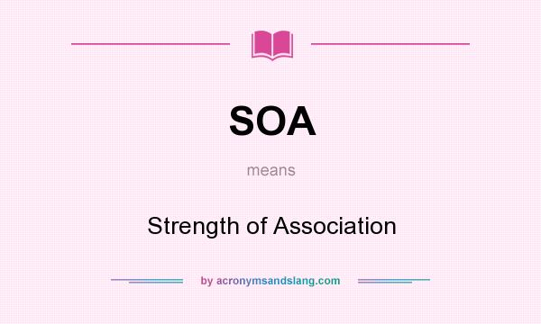 What does SOA mean? It stands for Strength of Association