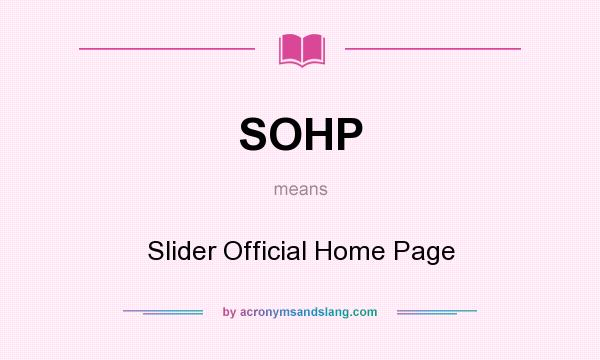 What does SOHP mean? It stands for Slider Official Home Page