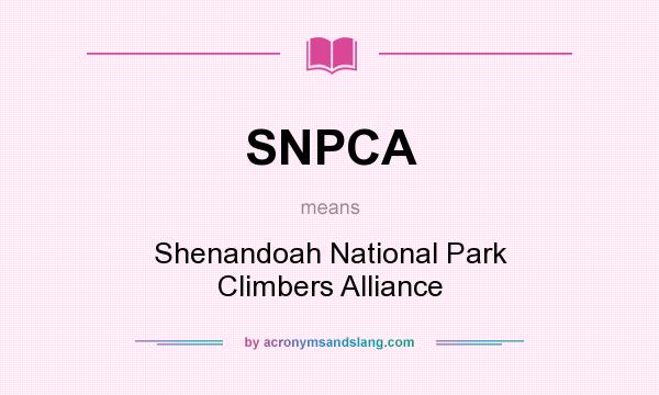 What does SNPCA mean? It stands for Shenandoah National Park Climbers Alliance