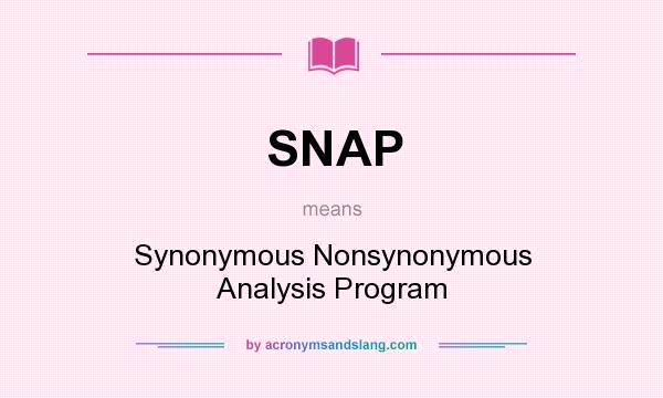 What does SNAP mean? It stands for Synonymous Nonsynonymous Analysis Program