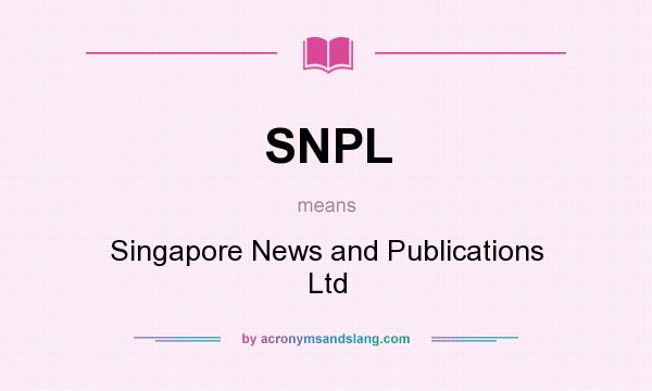What does SNPL mean? It stands for Singapore News and Publications Ltd