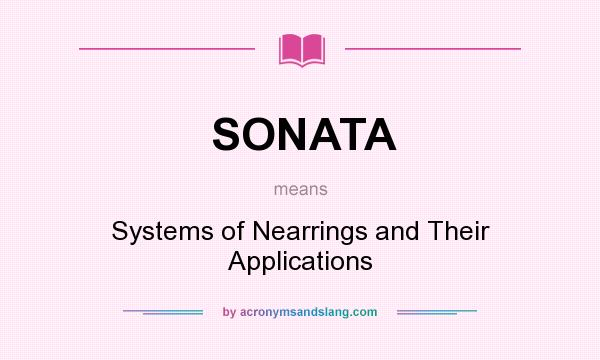 What does SONATA mean? It stands for Systems of Nearrings and Their Applications