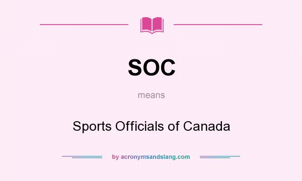 What does SOC mean? It stands for Sports Officials of Canada