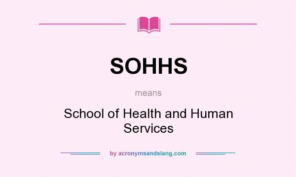 What does SOHHS mean? It stands for School of Health and Human Services