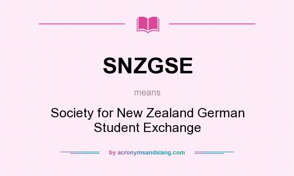 What does SNZGSE mean? It stands for Society for New Zealand German Student Exchange