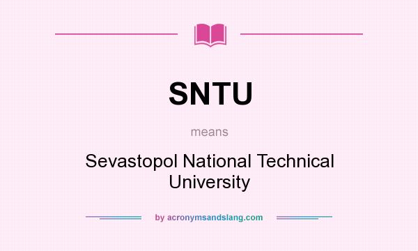 What does SNTU mean? It stands for Sevastopol National Technical University