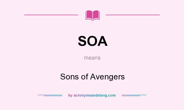 What does SOA mean? It stands for Sons of Avengers