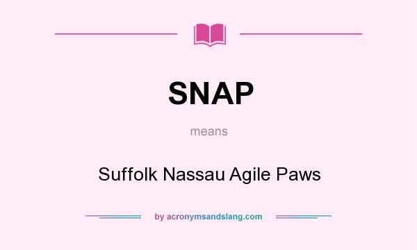 What does SNAP mean? It stands for Suffolk Nassau Agile Paws