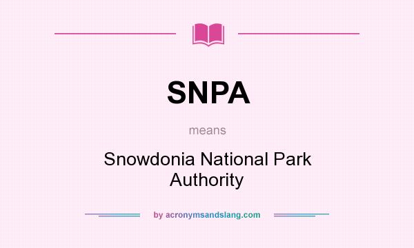 What does SNPA mean? It stands for Snowdonia National Park Authority