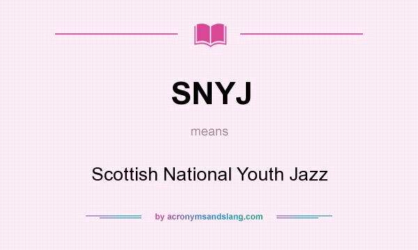 What does SNYJ mean? It stands for Scottish National Youth Jazz