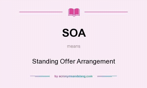 What does SOA mean? It stands for Standing Offer Arrangement