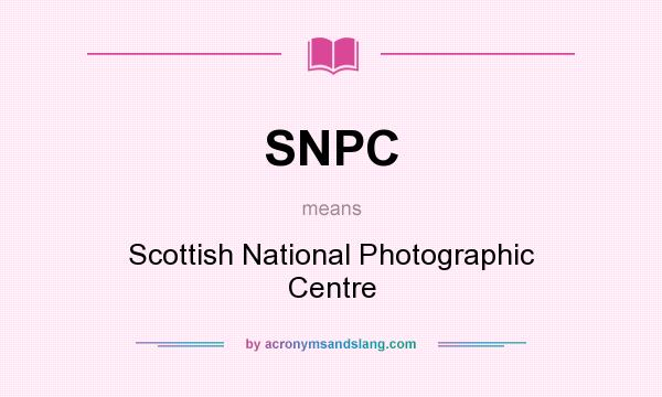 What does SNPC mean? It stands for Scottish National Photographic Centre