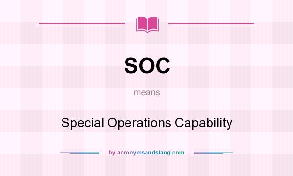 What does SOC mean? It stands for Special Operations Capability