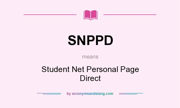 What does SNPPD mean? It stands for Student Net Personal Page Direct
