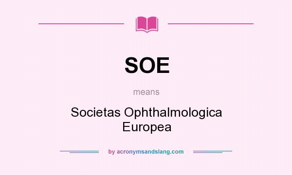 What does SOE mean? It stands for Societas Ophthalmologica Europea