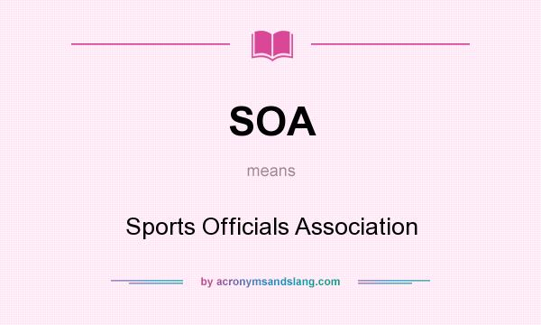 What does SOA mean? It stands for Sports Officials Association