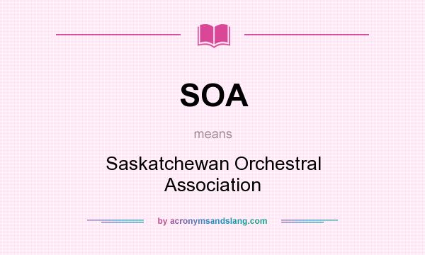 What does SOA mean? It stands for Saskatchewan Orchestral Association