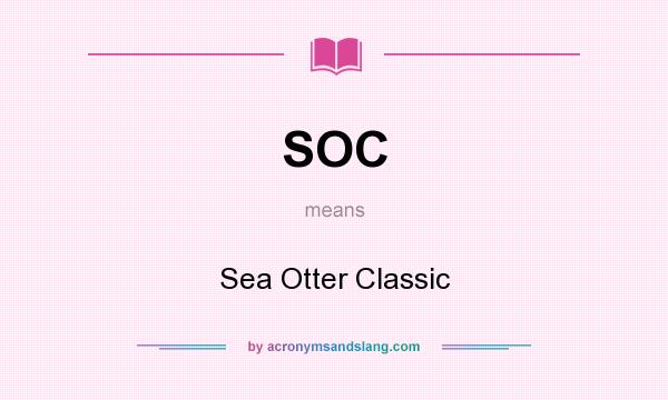 What does SOC mean? It stands for Sea Otter Classic