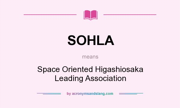 What does SOHLA mean? It stands for Space Oriented Higashiosaka Leading Association